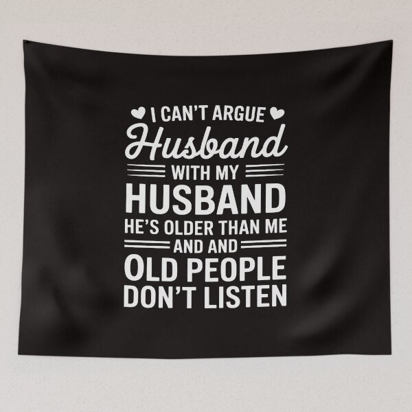 Item preview, I Can't Argue With My Husband He's Older Than Me Wife designed and sold by MelSurf.