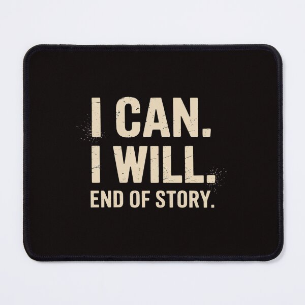Item preview, I Can I Will End of Story Positive Affirmation Motivational designed and sold by MelSurf.