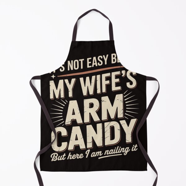 Item preview, Husband It's Not Easy Being My Wife's Arm Candy Men designed and sold by MelSurf.