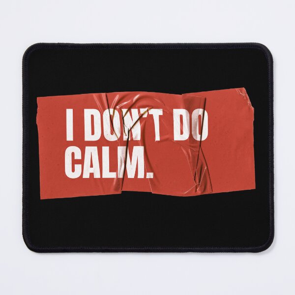 Item preview, I don't do calm - Funny Anxiety Chaos Humor Gift designed and sold by Wow.Monique.
