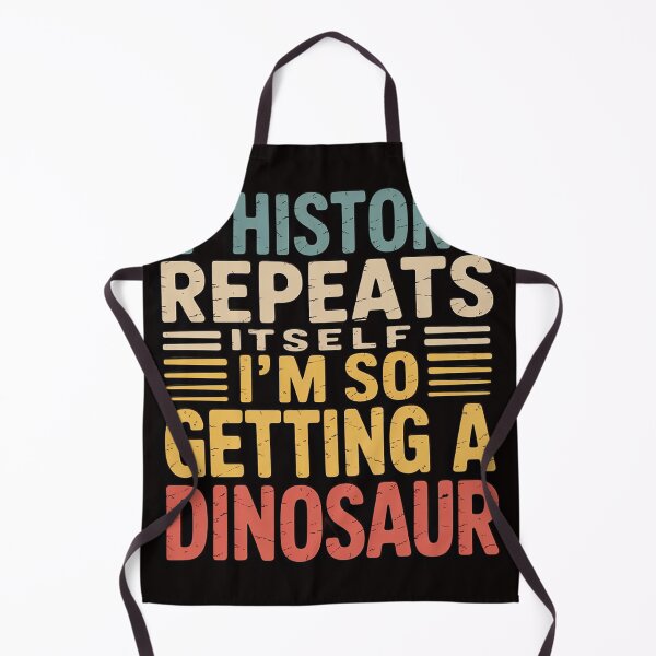 Item preview, History Teacher Repeats Itself I'm Getting a Dinosaur designed and sold by MelSurf.