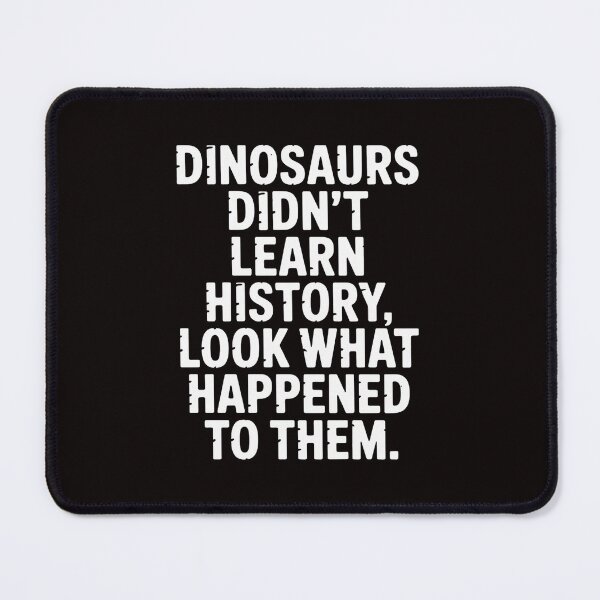 Item preview, History Teacher Dinosaurs Didn't Learn History Kids designed and sold by MelSurf.