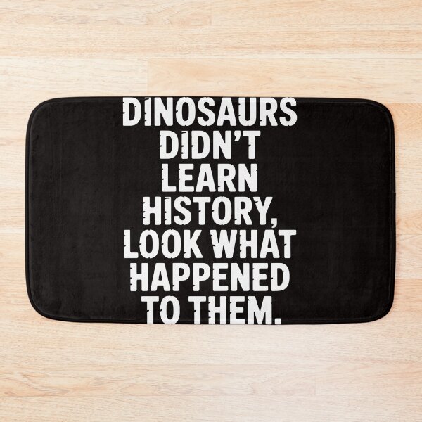 Item preview, History Teacher Dinosaurs Didn't Learn History Kids designed and sold by MelSurf.