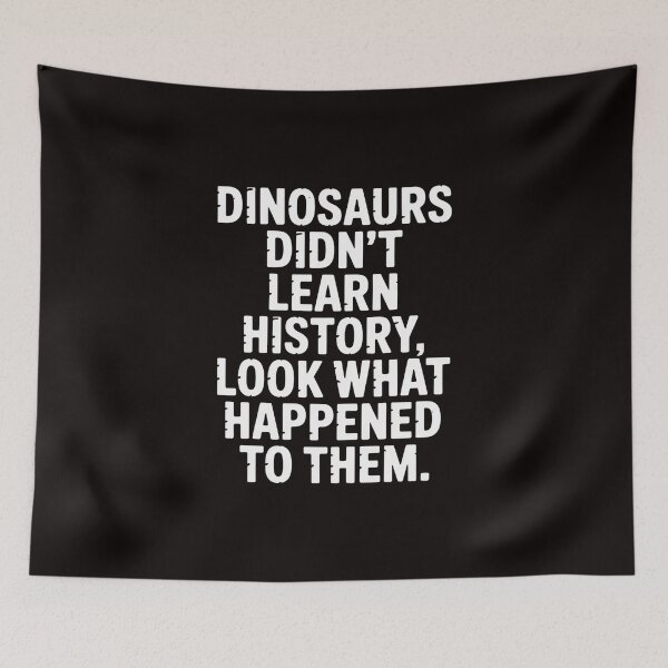Item preview, History Teacher Dinosaurs Didn't Learn History Kids designed and sold by MelSurf.