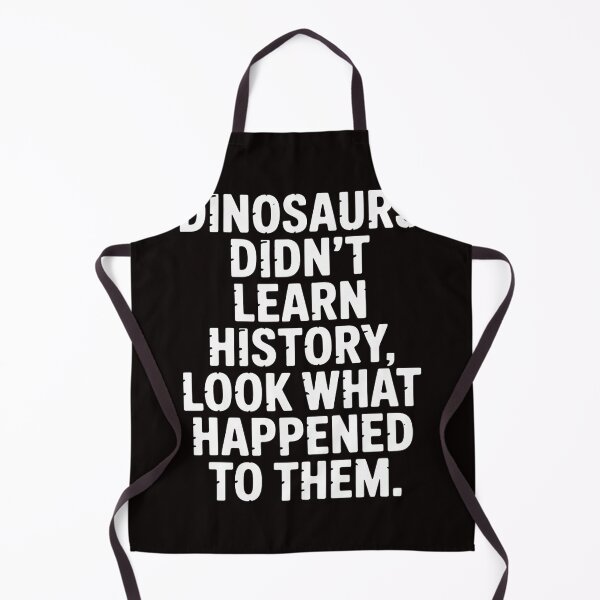 Item preview, History Teacher Dinosaurs Didn't Learn History Kids designed and sold by MelSurf.
