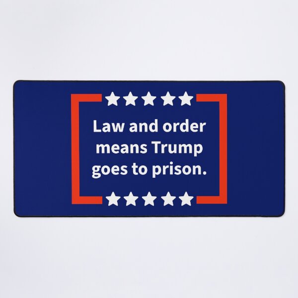 Item preview, Law and order means Trump goes to prison. designed and sold by Rachel the Artist .