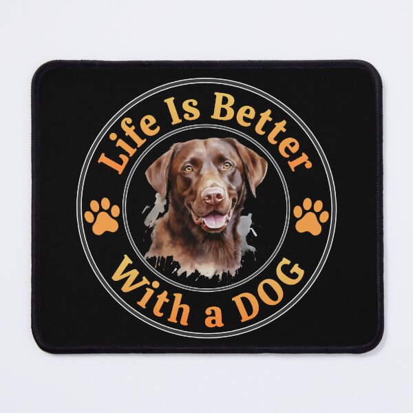 Item preview, Chocolate Labrador - Life Is Better With a Dog designed and sold by TherezaDesign.