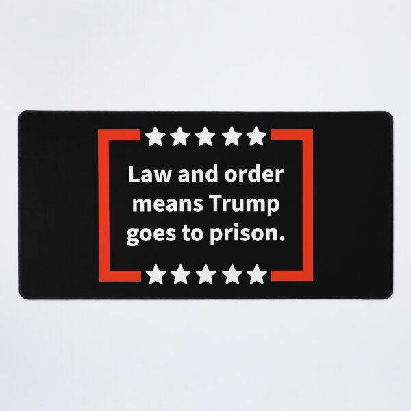 Item preview, Law and order means Trump goes to prison. designed and sold by Rachel the Artist .