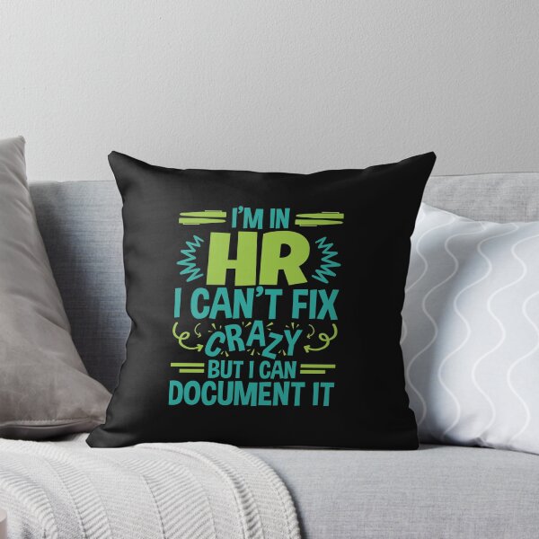 Item preview, I'm In HR. I Can't Fix Crazy But I Can Document It designed and sold by jaygo.