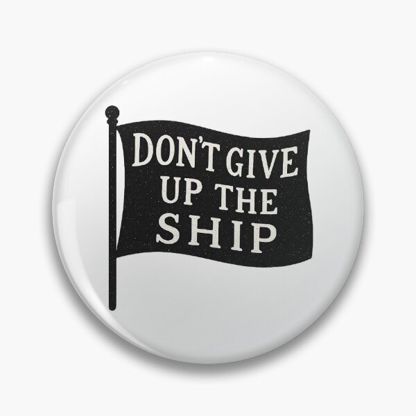 Item preview, Don’t Give Up the Ship  designed and sold by The Junto Shop.