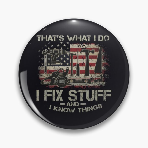 Item preview, What I Do: I Fix Stuff and I Know Things – Handyman Quote designed and sold by TextMood.