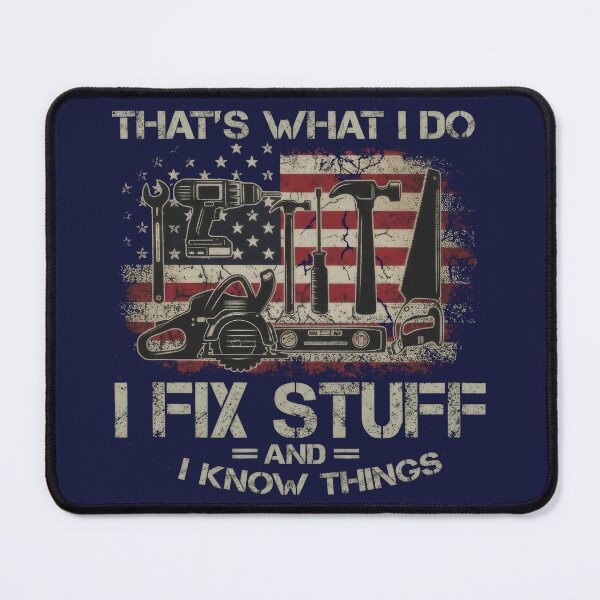 Item preview, What I Do: I Fix Stuff and I Know Things – Handyman Quote designed and sold by TextMood.
