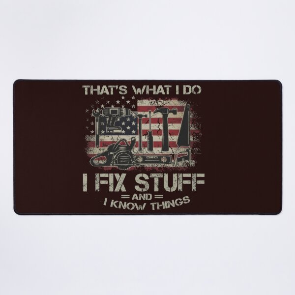Item preview, What I Do: I Fix Stuff and I Know Things – Handyman Quote designed and sold by TextMood.