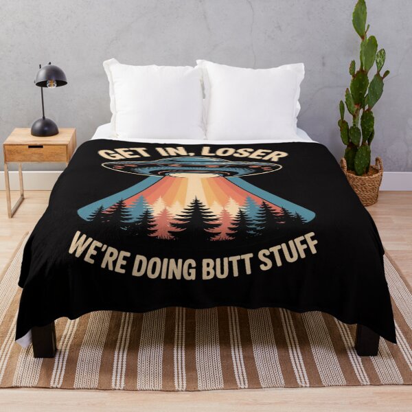 Item preview, Get In Loser Alien UFO We're Doing Butt Stuff designed and sold by OlafLica.