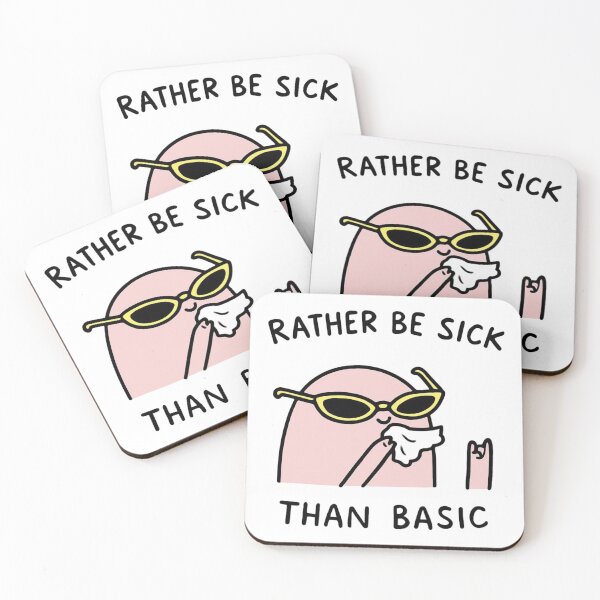 Item preview, Rather be sick than basic joke designed and sold by lea-lani.