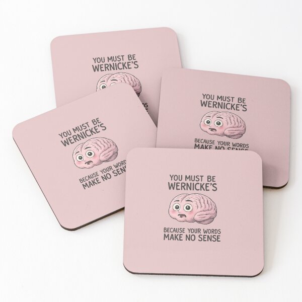 Item preview, Wernicke’s Aphasia Pun – Funny Brain Anatomy Joke – “You Must Be Wernicke’s” designed and sold by NeuroNotes.
