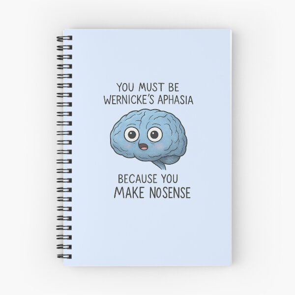 Item preview, Wernicke’s Aphasia Pun – Funny Brain Anatomy Joke – “You Must Be Wernicke’s” designed and sold by NeuroNotes.