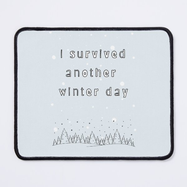 Item preview, I Survived Another Winter Day — Soft Pastel Quote designed and sold by mintmono-studio.