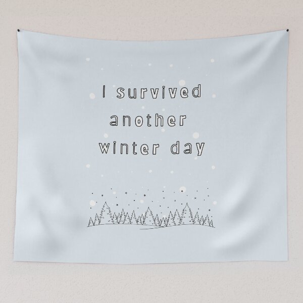 Item preview, I Survived Another Winter Day — Soft Pastel Quote designed and sold by mintmono-studio.