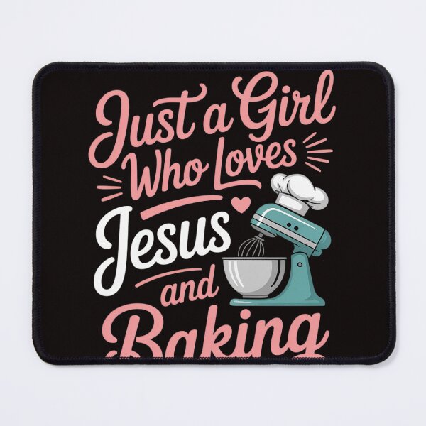 Item preview, Just A Girl Who Loves Jesus And Baking designed and sold by LapFemile.