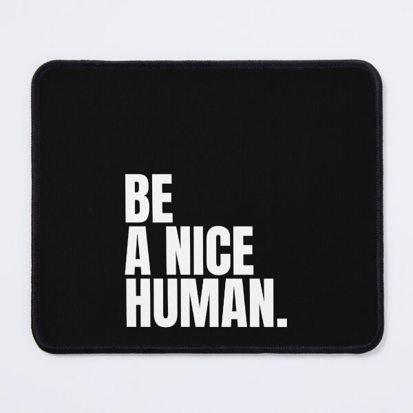 Item preview, Be a nice human designed and sold by Dondonmart.