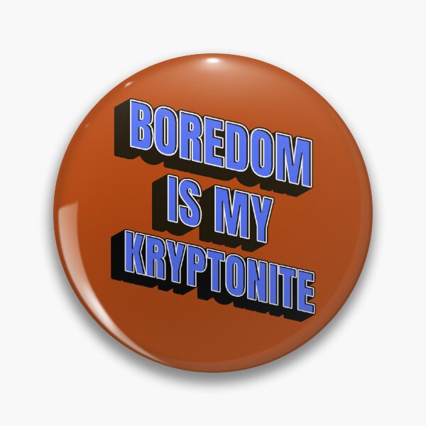 Item preview, Boredom is my Kryptonite designed and sold by babyrage.