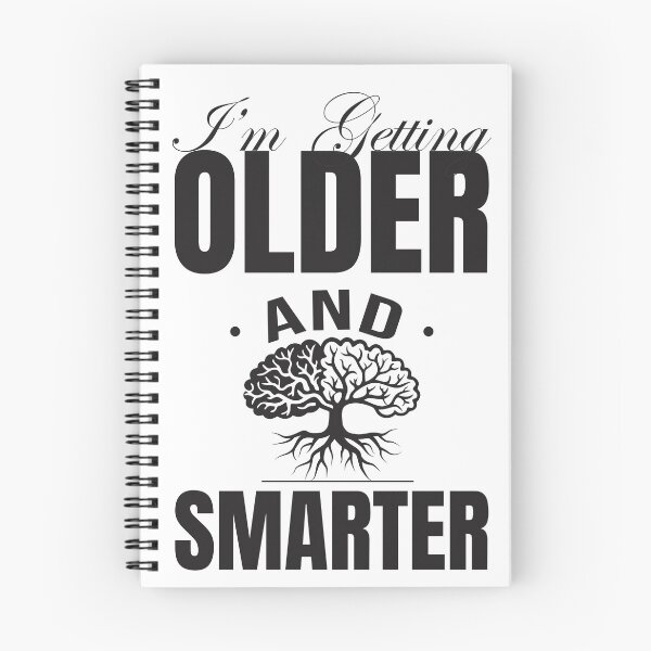 Item preview, I’m Getting Older and Smarter T-Shirt designed and sold by TPrinto.