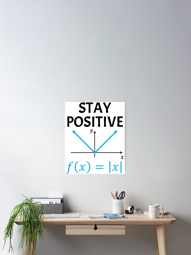Thumbnail 2 of 3, Poster, Funny Nerdy Stay Positive Absolute Value Graph Math Teacher Black Text designed and sold by MathWarez.
