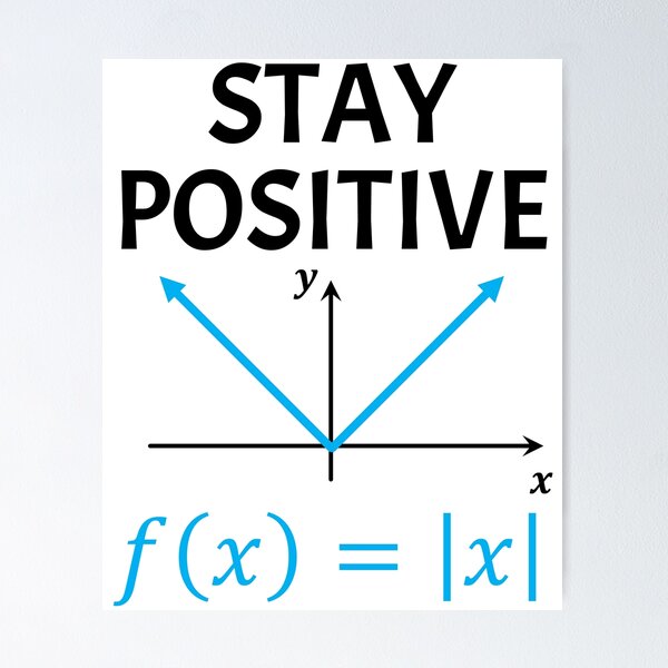 Item preview, Funny Nerdy Stay Positive Absolute Value Graph Math Teacher Black Text designed and sold by MathWare MathClips.