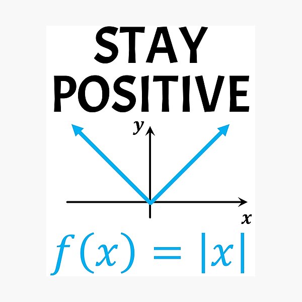 Item preview, Funny Nerdy Stay Positive Absolute Value Graph Math Teacher Black Text designed and sold by MathWare MathClips.