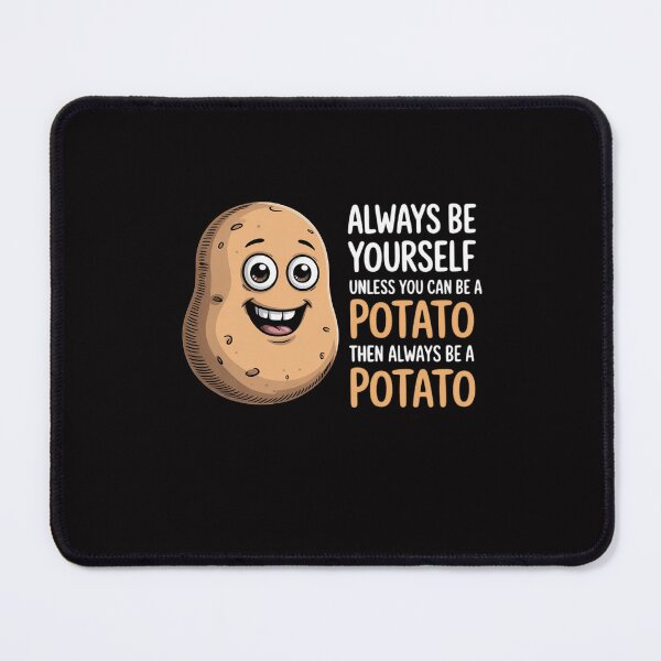 Item preview, Potato Always Be Yourself Unless You Can Be A Potato designed and sold by Viepenny.