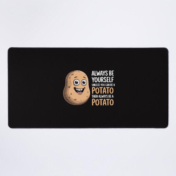 Item preview, Potato Always Be Yourself Unless You Can Be A Potato designed and sold by Viepenny.