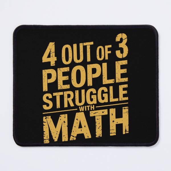 Item preview, Funny Nerdy 4 Out of 3 People Struggle with Math Teacher Gold Text designed and sold by MathWare MathClips.