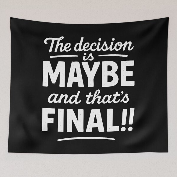 Item preview, The Decision Is Maybe and That’s Final Quote designed and sold by Victor Shadehorn.