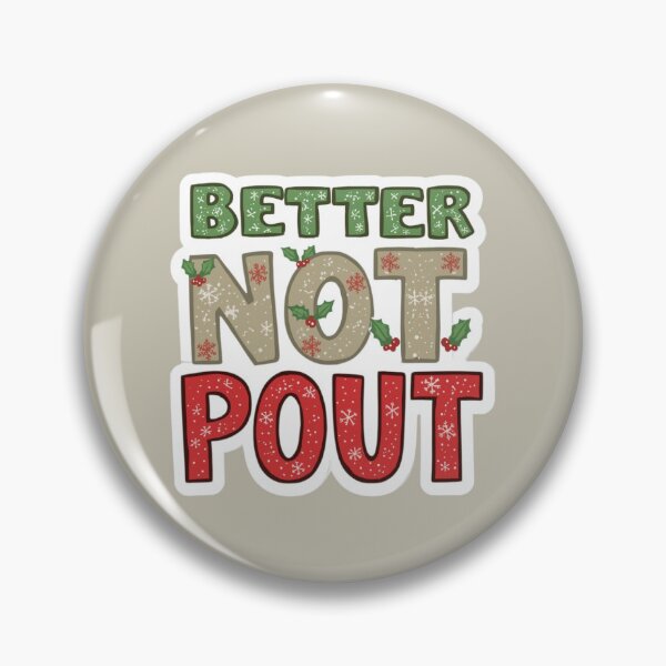 Item preview, Better Not Pout - Festive designed and sold by LewpyG.