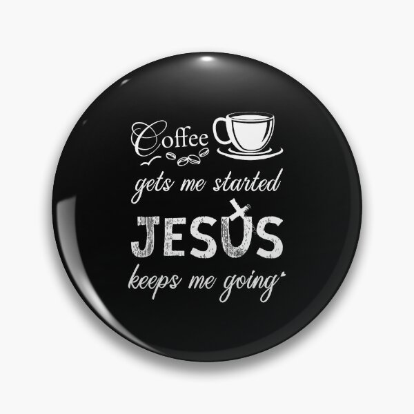 Item preview, Coffee Gets Me Started Jesus Keeps Me Going designed and sold by SharronDawn.