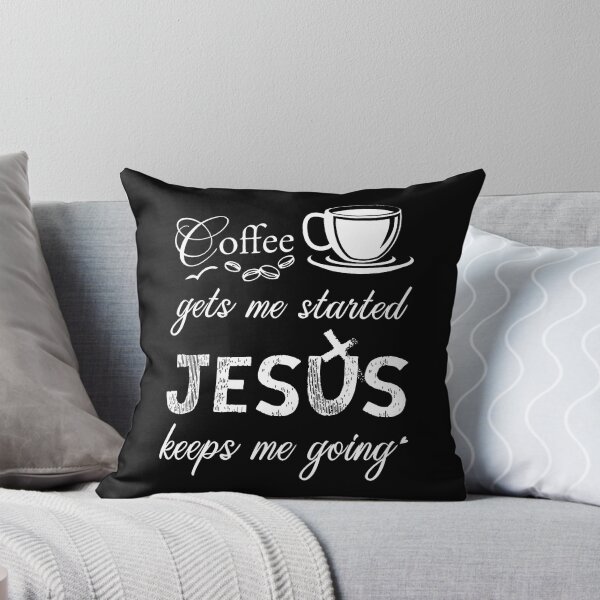 Item preview, Coffee Gets Me Started Jesus Keeps Me Going designed and sold by SharronDawn.