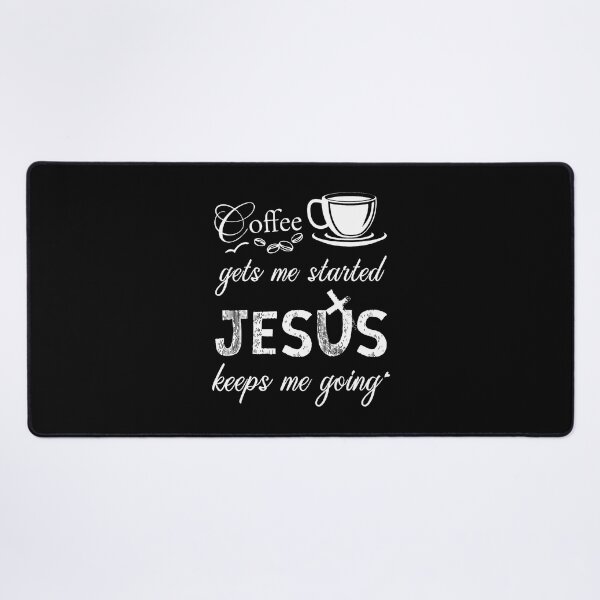 Item preview, Coffee Gets Me Started Jesus Keeps Me Going designed and sold by SharronDawn.