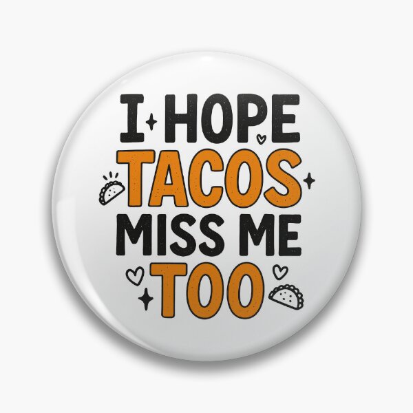 Item preview, I Hope Tacos Miss Me Too – Funny Taco Lover Food Quote designed and sold by inkoutninja.