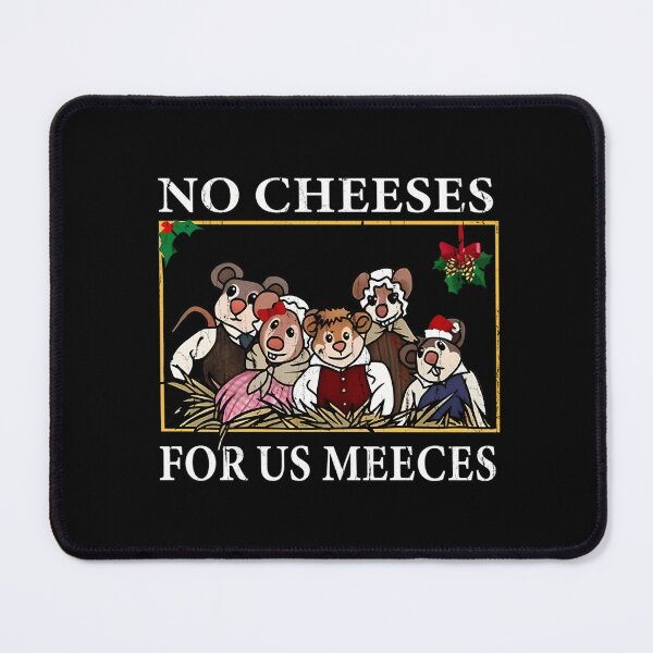 Item preview, No Cheeses For Us Meecess designed and sold by Carolina Pacheco.