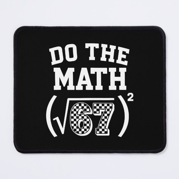 Item preview, Do Meme Math Funny School Days The 67 Quote of designed and sold by FairesJones.