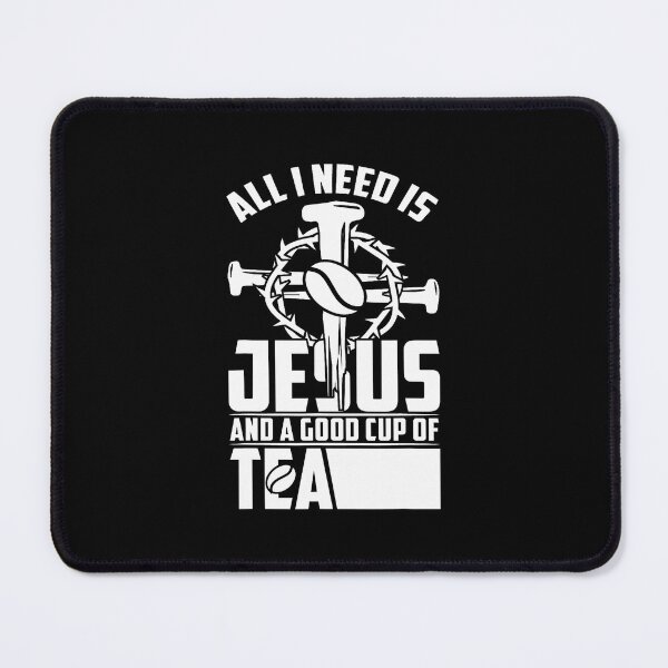 Item preview, All I Need Is Jesus And A Good Cup Of Tea designed and sold by AdellBridgett.
