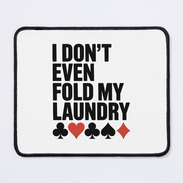 Item preview, Poker I Don'T Even Fold My Laundry designed and sold by Elenasriveras.