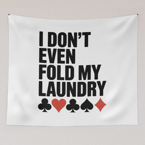Item preview, Poker I Don'T Even Fold My Laundry designed and sold by Elenasriveras.
