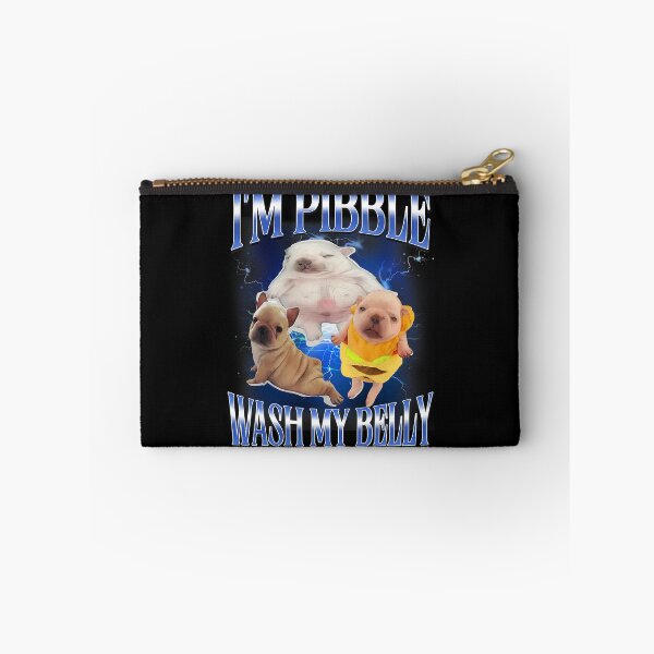 Item preview, Silly Meme I'm Pibble Wash My Belly Clean My Belly Meme designed and sold by pansak.