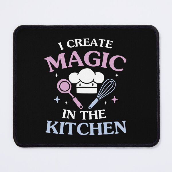 Item preview, I Create Magic In The Kitchen designed and sold by NQArtist.