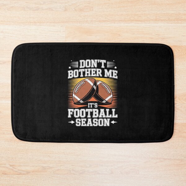 Item preview, Don't Bother Me It's Football Season - American Football  designed and sold by MathisBellanger.