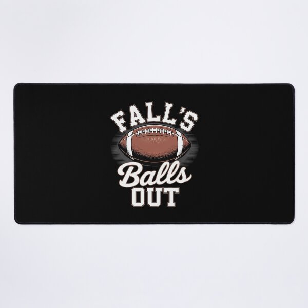 Item preview, Fall's Out Balls Out Fall Football Season designed and sold by MathisBellanger.