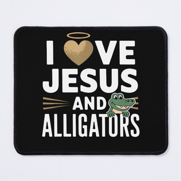 Item preview, Love Jesus And Alligators designed and sold by AngelaSandra.