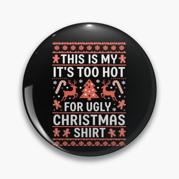 Item preview, Is Shirt Too This Hot Ugly Meme For Funny Sweaters It's My Christmas designed and sold by JasonCorvar.
